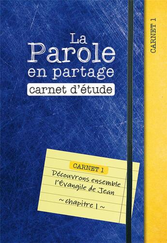 Couverture du livre « La parole en partage. carnet d etude 1 - decouvrons ensemble l evangile de jean, chapitre 1 » de Anonyme aux éditions Excelsis