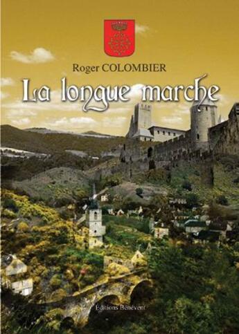 Couverture du livre « La longue marche » de Roger Colombier aux éditions Benevent