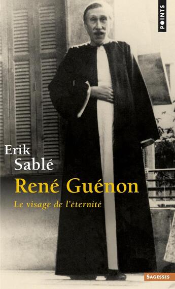 Couverture du livre « René Guénon ; le visage de l'éternité » de Erik Sablé aux éditions Points