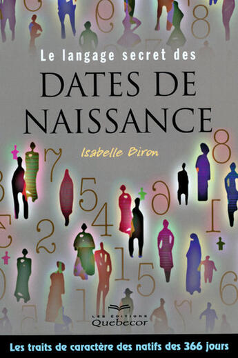 Couverture du livre « Le langage secret des dates de naissance - les traits de caractere des natifs 366 jours 2ed » de Biron Isabelle aux éditions Quebecor