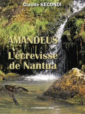 Couverture du livre « Amandeus l'écrevisse de Nantua » de Claude Secondi aux éditions Presses Du Midi