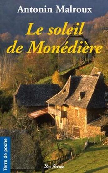 Couverture du livre « Le soleil de Monédière » de Antonin Malroux aux éditions De Boree