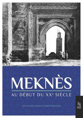 Couverture du livre « Meknès au début du XXe siècle » de Lalla Saadya Hanini aux éditions Editions Sutton