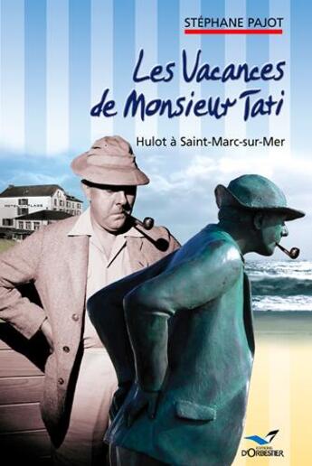 Couverture du livre « Les vacances de monsieur tati » de Stephane Pajot aux éditions D'orbestier