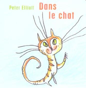 Couverture du livre « Dans le chat... » de Peter Elliot aux éditions Thierry Magnier