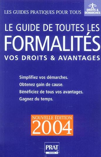 Couverture du livre « Le guide de toutes les formalités ; vos droits et démarches (édition 2004) » de  aux éditions Prat