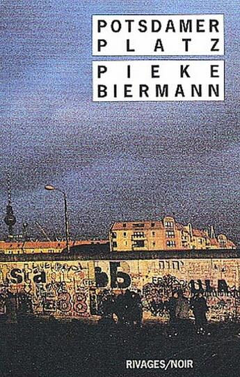 Couverture du livre « Potsdamer Platz » de Pieke Biermann aux éditions Rivages