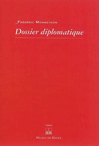 Couverture du livre « Dossier diplomatique » de Frederic Monneyron aux éditions Michel De Maule