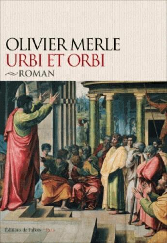 Couverture du livre « Urbi et orbi » de Olivier Merle aux éditions Fallois
