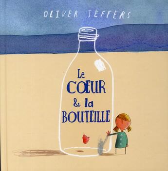 Couverture du livre « Coeur et la bouteille (le) » de Oliver Jeffers aux éditions Kaleidoscope