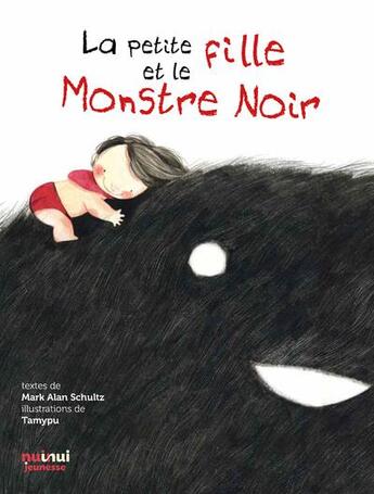 Couverture du livre « La petite fille et le monstre noir » de Mark Alan Shultz et Tamypu aux éditions Nuinui Jeunesse