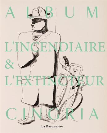 Couverture du livre « Cingria : l'extincteur et l'incendiaire » de Daniel Maggetti et Oceane Guillemin aux éditions La Baconniere