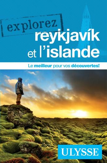 Couverture du livre « EXPLOREZ ; Reykjavik et l'Islande (édition 2017) » de Collectif Ulysse aux éditions Ulysse