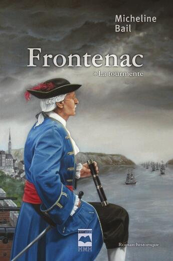 Couverture du livre « Frontenac t 01 la tourmente » de Micheline Bail aux éditions Editions Hurtubise