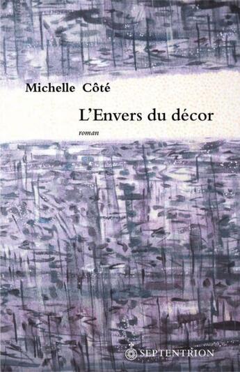 Couverture du livre « L'envers du décor » de Michelle Cote aux éditions Septentrion