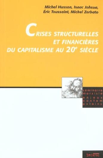 Couverture du livre « Crises structurelles et financieres du capitalisme au 20e siecle » de Husson M aux éditions Syllepse