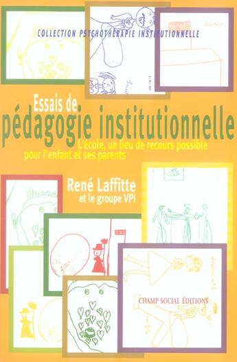 Couverture du livre « Essais de pédagogie institutionnelle » de Rene Laffitte aux éditions Champ Social
