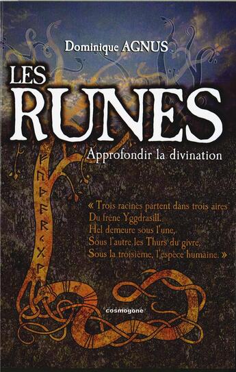 Couverture du livre « Les runes ; approfondir la divination » de Dominique Agnus aux éditions Cosmogone