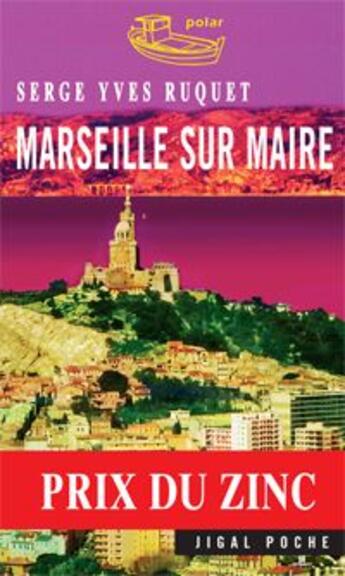 Couverture du livre « Marseille sur maire » de Serge-Yves Ruquet aux éditions Jigal