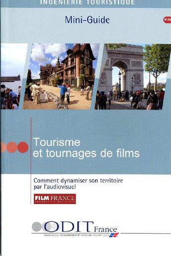 Couverture du livre « Tourisme et tournages de films ; comment dynamiser son territoire par l'audiovisuel » de  aux éditions Atout France