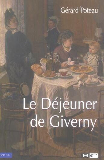 Couverture du livre « Le Dejeuner De Giverny » de Gerard Poteau aux éditions Hors Commerce