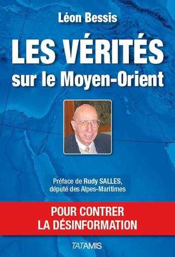 Couverture du livre « Les vérités sur le Moyen-Orient » de Leon Bessis aux éditions Tatamis