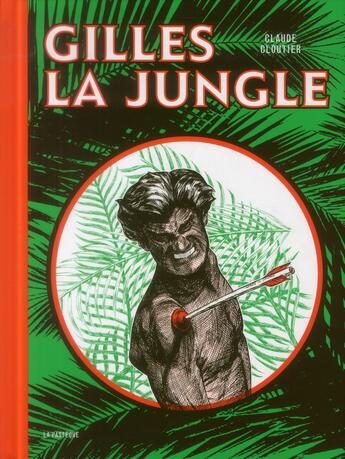 Couverture du livre « Gilles la jungle » de Claude Cloutier aux éditions La Pasteque