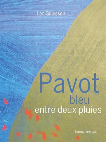 Couverture du livre « Pavot bleu entre deux pluies » de Leo Gillessen aux éditions Tetras Lyre