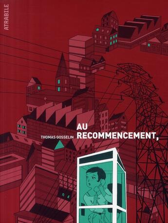 Couverture du livre « Au recommencement, » de Thomas Gosselin aux éditions Atrabile