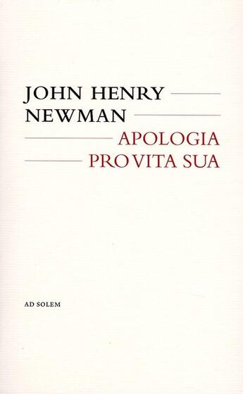 Couverture du livre « Apologia pro vita sua » de John Henry Newman aux éditions Ad Solem