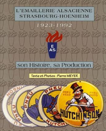 Couverture du livre « L'emaillerie alsacienne, Strasbourg-Hoenheim, 1932-1992 ; son histoire, sa production » de Pierre Meyer aux éditions Petites Vagues