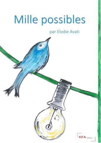 Couverture du livre « Mille possibles » de Elodie Avati aux éditions Efa Editions