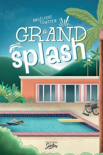 Couverture du livre « Le grand splash » de Angelique Thyssen aux éditions Les Sportives