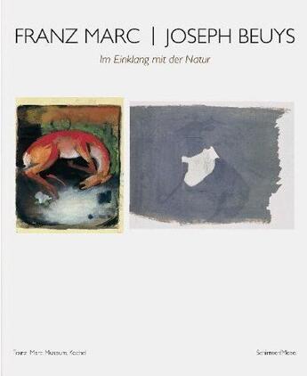 Couverture du livre « Franz Marc / Joseph Beuys ; im einklang mit der natur /allemand » de Franz Mark Museum aux éditions Schirmer Mosel