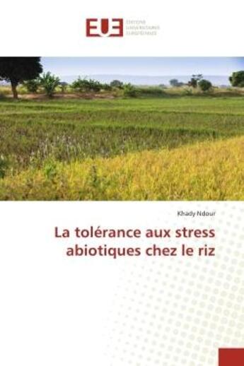 Couverture du livre « La tolerance aux stress abiotiques chez le riz » de Ndour aux éditions Editions Universitaires Europeennes