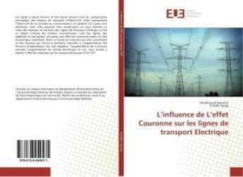 Couverture du livre « L'influence de L'effet Couronne sur les lignes de transport Electrique » de Abdelhamid Ksentini aux éditions Editions Universitaires Europeennes