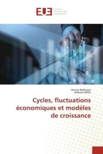 Couverture du livre « Cycles, fluctuations economiques et modeles de croissance » de Belhimer/Haffar aux éditions Editions Universitaires Europeennes