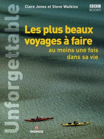 Couverture du livre « Les plus beaux voyages à faire au moins une fois dans sa vie » de Clare Jones aux éditions Gremese