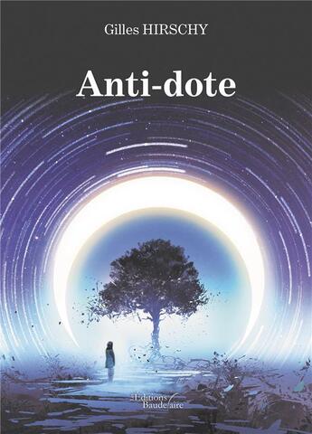 Couverture du livre « Anti-dote » de Gilles Hirschy aux éditions Baudelaire