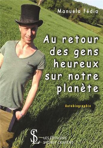 Couverture du livre « Au retour des gens heureux sur notre planete » de Fedia Manuela aux éditions Sydney Laurent