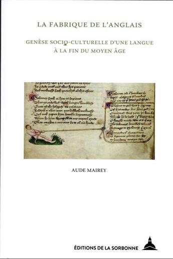 Couverture du livre « La fabrique de l'anglais : genèse socio-culturelle d'une langue à la fin du Moyen Âge » de Aude Mairey aux éditions Editions De La Sorbonne