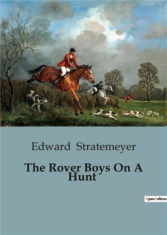 Couverture du livre « The Rover Boys On A Hunt » de Edward Stratemeyer aux éditions Culturea