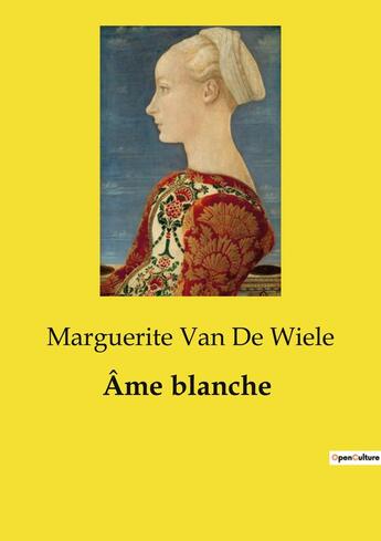 Couverture du livre « Âme blanche » de Marguerite Van De Wiele aux éditions Culturea