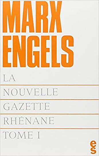 Couverture du livre « La nouvelle gazette rhénane t.1 » de Karl Marx et Friedrich Engels aux éditions Editions Sociales