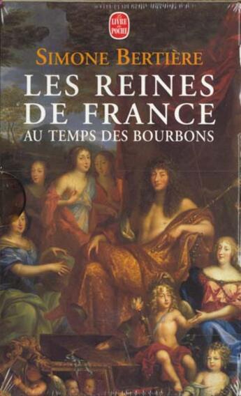 Couverture du livre « Coffret les reines au temps des bourbons » de Simone Bertiere aux éditions Le Livre De Poche