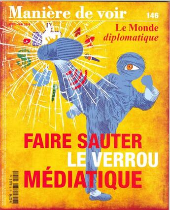 Couverture du livre « Maniere de voir n 146 faire sauter le verrou mediatique avril/mai 2016 » de  aux éditions Maniere De Voir