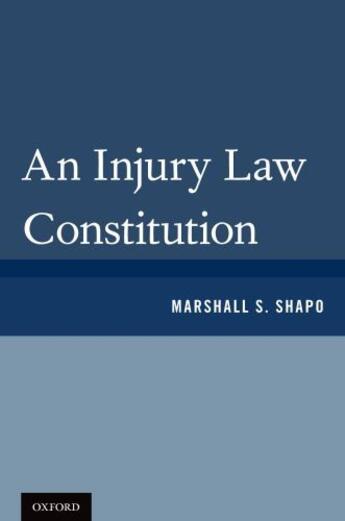 Couverture du livre « An Injury Law Constitution » de Shapo Marshall S aux éditions Oxford University Press Usa