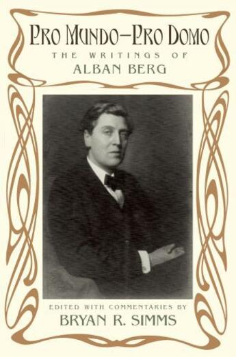 Couverture du livre « Pro Mundo - Pro Domo: The Writings of Alban Berg » de Bryan R Simms aux éditions Oxford University Press Usa