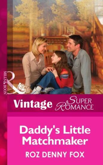 Couverture du livre « Daddy's Little Matchmaker (Mills & Boon Vintage Superromance) (Single » de Roz Denny Fox aux éditions Mills & Boon Series