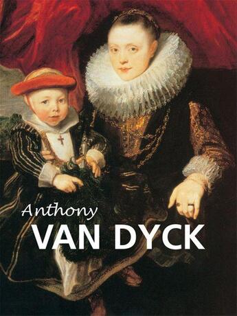Couverture du livre « Anthony van Dyck » de Victoria Charles aux éditions Parkstone International